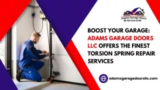 Boost Your Garage: Adams Garage Doors LLC Offers the Finest Torsion Spring Repai