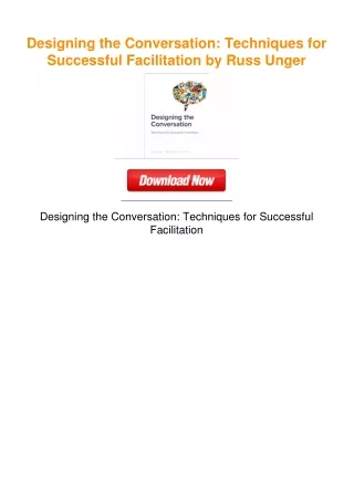 Designing the Conversation: Techniques for Successful Facilitation by