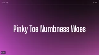 Pinky Toe Numbness Woes