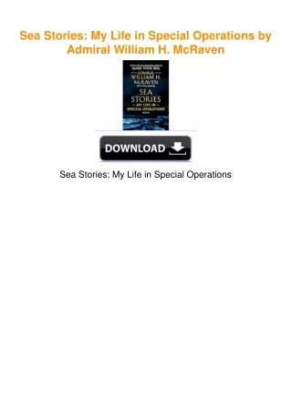 Sea Stories: My Life in Special Operations by Admiral William H. McRaven