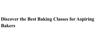 Discover the Best Baking Classes for Aspiring Bakers