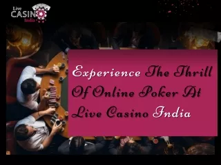 Experience The Thrill Of Online Poker At Live Casino India