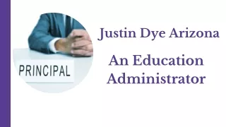 Justin Dye Arizona - An Education Administrator