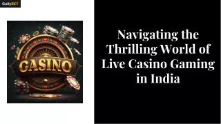 Navigating the Thrilling World of Live Casino Gaming in India