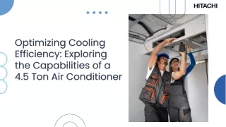 Optimizing Cooling Efficiency: Exploring the Capabilities of a 4.5 Ton AC