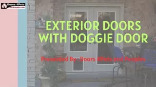 Find Convenient Exterior Doors with Doggie Door at Doors 4Pets and Peoples