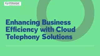 Enhancing Business Efficiency with Cloud Telephony Solutions