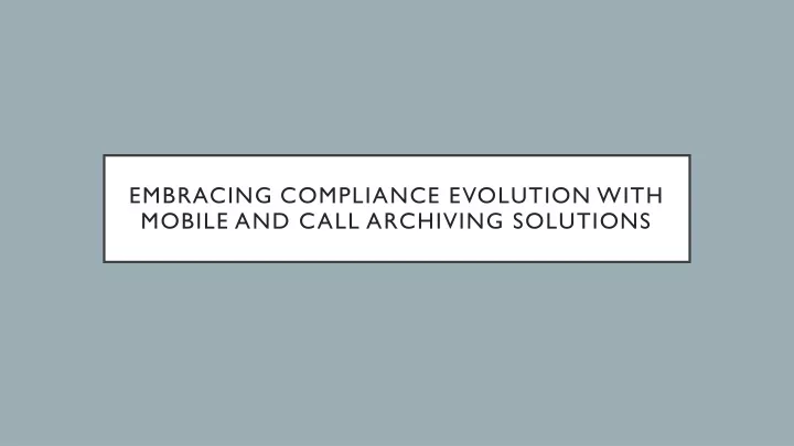 embracing compliance evolution with mobile