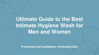 Ultimate Guide to the Best Intimate Hygiene Wash for Men and Women