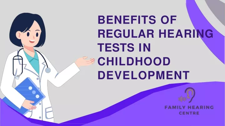 benefits of regular hearing tests in childhood