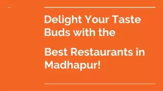 Delight Your Taste Buds with the Best Restaurants in Madhapur!