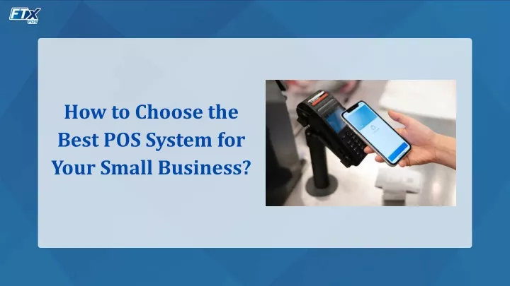 how to choose the best pos system for your small