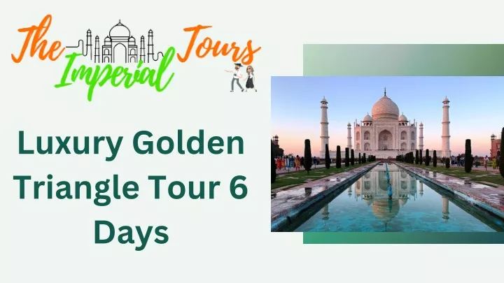 luxury golden triangle tour 6 days