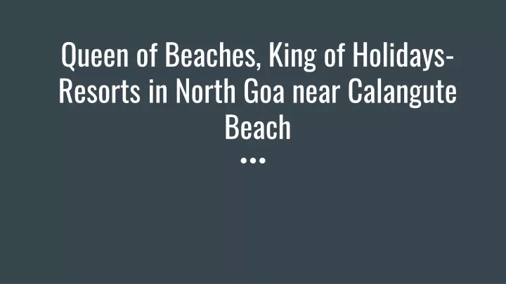 queen of beaches king of holidays resorts in north goa near calangute beach