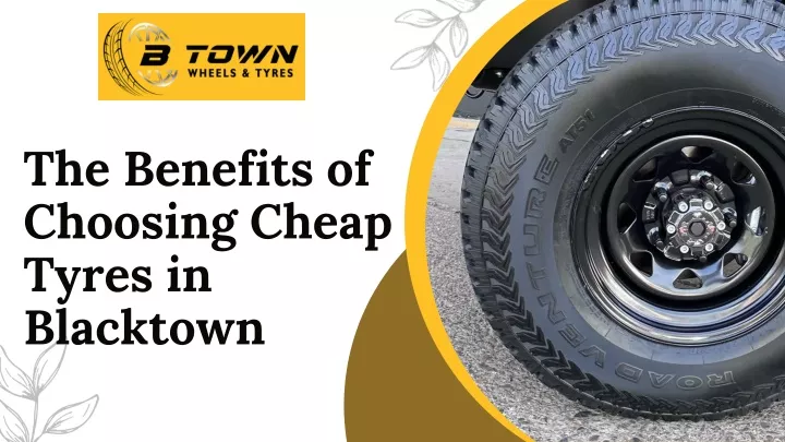 the benefits of choosing cheap tyres in blacktown