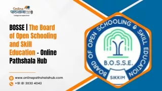 BOSSE | The Board of Open Schooling and Skill Education – Online Pathshala Hub