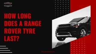 How long does a Range Rover tyre last?