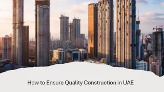 How to Ensure Quality Construction in UAE​