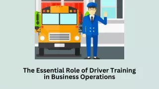 The Essential Role of Driver Training in Business Operations