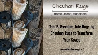 Top 15 Premium Jute Rugs by Chouhan Rugs to Transform Your Space