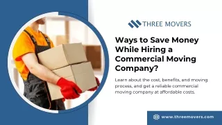 Ways to Save Money While Hiring a Commercial Moving Company