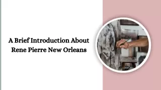 A Brief Introduction About Rene Pierre New Orleans