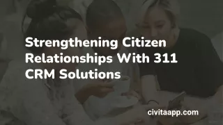 strengthening citizen relationships with