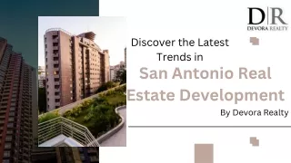 Discover the Latest Trends in San Antonio Real Estate Development