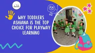 Why Toddlers Ashiana is the Top Choice for Playway Learning