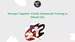 Stronger Together Family Taekwondo Training in Ellicott City