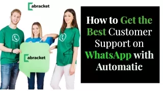 How to Get the Best Customer Support on WhatsApp with Automatic