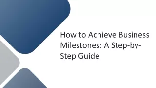how to achieve business milestones a step by step