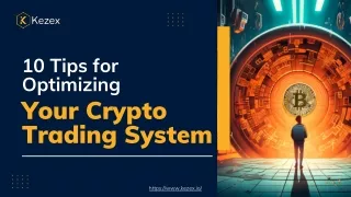 10 Tips for Optimizing Your Crypto Trading System