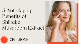 5 anti aging benefits of shiitake mushroom extract