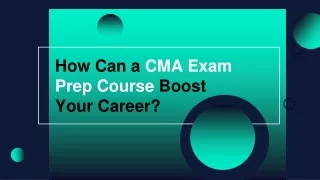 How Can a CMA Exam Prep Course Boost Your Career