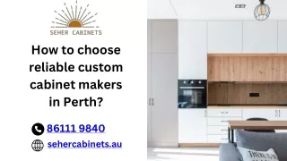 How to choose reliable custom cabinet makers in Perth