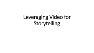 leveraging video for storytelling