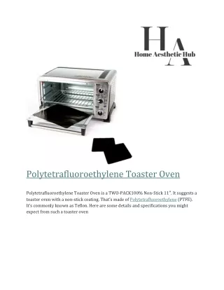 polytetrafluoroethylene toaster oven