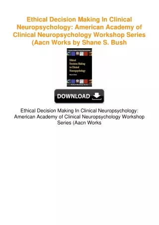 Ethical Decision Making In Clinical Neuropsychology: American Academy of