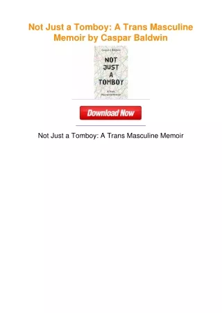 Not Just a Tomboy: A Trans Masculine Memoir by Caspar Baldwin