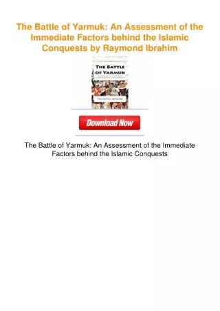 The Battle of Yarmuk: An Assessment of the Immediate Factors behind the