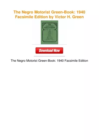 The Negro Motorist Green-Book: 1940 Facsimile Edition by Victor H. Green
