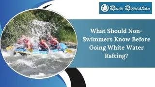 What Should Non-Swimmers Know Before Going White Water Rafting