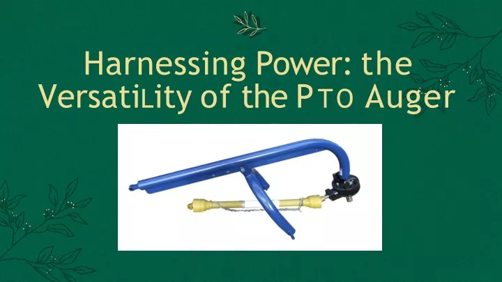 harnessing power the versati l ity of the p to auger