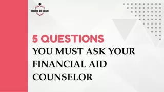 5 Questions You Must Ask Your Financial Aid Counselor