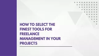 How to Select the Finest Tools for Freelance Management in Your Projects