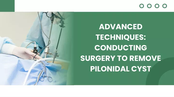 advanced techniques conducting surgery to remove