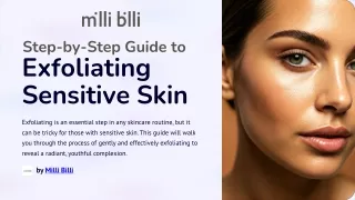 Step by Step Guide to Exfoliating Sensitive Skin