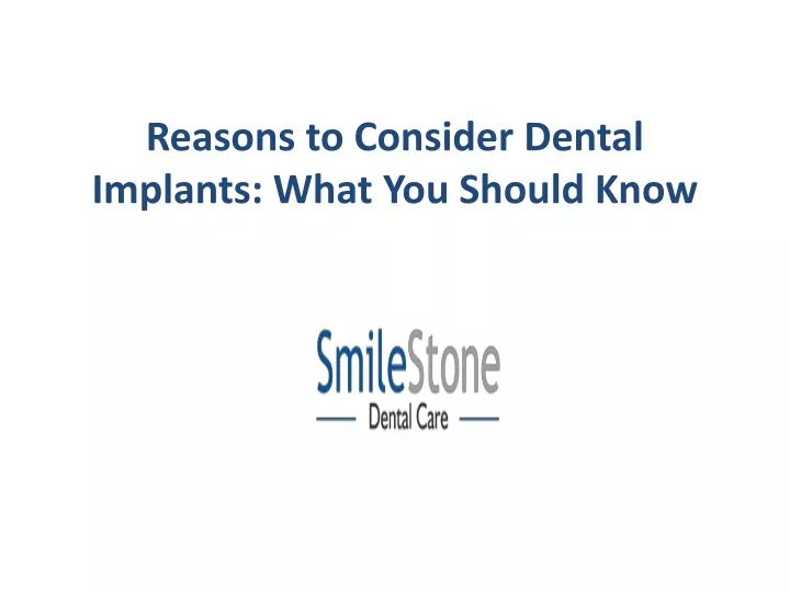 reasons to consider dental implants what you should know