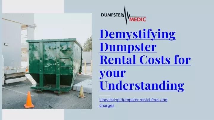 demystifying dumpster rental costs for your